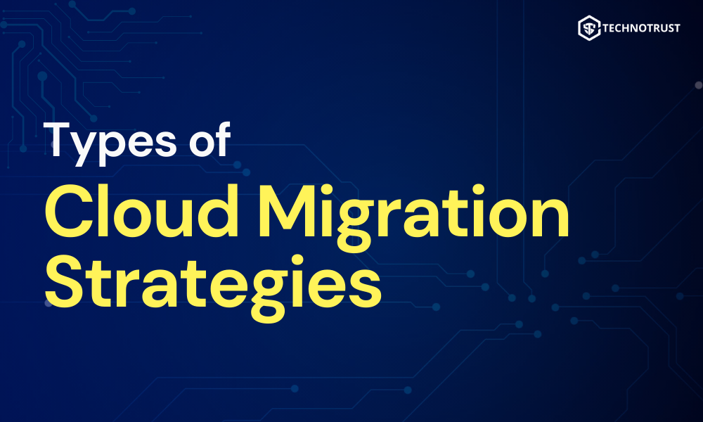 Types of cloud migration strategies